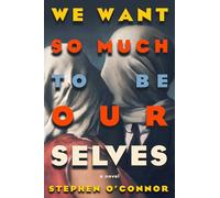 We Want So Much to Be Ourselves