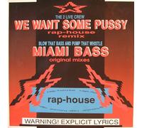 WE WANT SOME PUSSY / MIAMI BASS