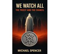 We Watch All: The Priest and The Council