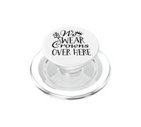 We Wear Crowns Over Here - Citation Sarcastique PopSockets PopGrip pour MagSafe