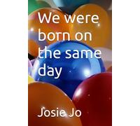 We were born on the same day