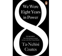 We Were Eight Years in Power: A definitive state-of-the-nation analysis of modern America and New York Times bestseller