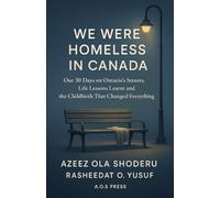 We Were Homeless in Canada: Our 30 Days on Ontario's Streets, Life Lessons Learnt and the Childbirth That Changed Everything
