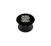 We Were Just Talking About You Sarcasme maladroit PopSockets PopGrip Adhésif