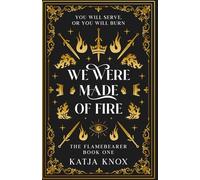 We Were Made of Fire