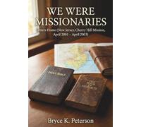 We Were Missionaries: Letters Home (New Jersey, Cherry Hill Mission, April 2001 - April 2003)