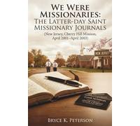 We Were Missionaries: The Latter-Day Saint Mission Journals (New Jersey, Cherry Hill Mission - April 2001-April 2003)