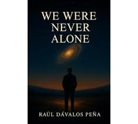 WE WERE NEVER ALONE