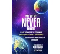 We Were NEVER Alone - Special SETI Edition: A Close Encounter of the Seventh Kind