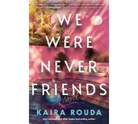 We Were Never Friends A Novel - Kaira Rouda - Poisoned Pen Press - ebook (ePub) - Livre