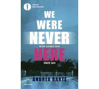 We were never here. Ediz. italiana
