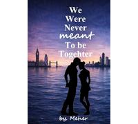We were never meant to be Together