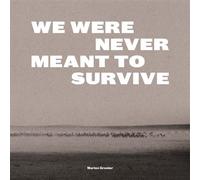 We Were Never Meant To Survive - Nous n'étions pas censées s