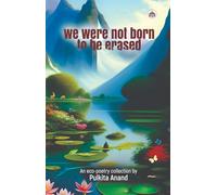 we were not born to be erased we were not born to be erased (An eco-poetry collection)