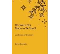 We Were Not Made To Be Small