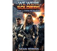 We Were Soldiers: A Military Sci-Fi Novel of Galactic War and Sacrifice