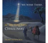 We Were There, At The Very First Christmas