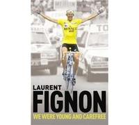 We Were Young and Carefree Fignon, Laurent (Auteur)