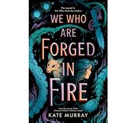 We Who Are Forged in Fire: Volume 2