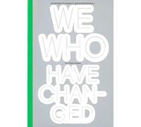 We Who Have Changed