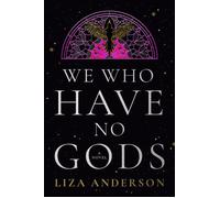 We Who Have No Gods A Novel - Liza Anderson - Ballantine books - ebook (ePub) - Livre