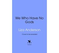 We Who Have No Gods - Liza Anderson - Transworld digital - ebook (ePub) - Livre