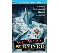 We Who Survived (the Fifth Ice Age)