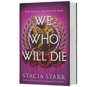 We Who Will Die: An Epic Romantasy of Forbidden Love, Deadly Secrets, and Vampires in a High-Stakes Arena, Discover a Vividly Reimagined Ancient Rome