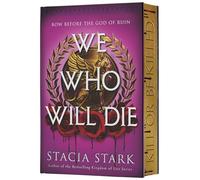 We Who Will Die (Deluxe Limited Edition): An Epic Romantasy of Forbidden Love, Deadly Secrets, and Vampires in a High-Stakes Arena, Discover a Vividly Reimagined Ancient Rome