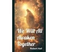We Will All Awaken Together