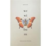 We Will All Burn - Morgan M.H. Wagner - Amazon Digital Services LLC KDP - Livre en Anglais Morgan M.H. WagnerMorgan M.H. Wagner (Auteur)