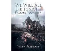 We Will All Die Tonight, Prepare Your Men