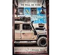 We Will Be Free | Graeme Robert Bell Graeme Robert Bell (Auteur)