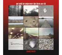 We Will Be Wherever the Fires Are Lit