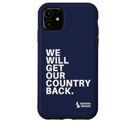 We Will Get Our Country Back - Restore Britain UK Coque pour iPhone 11