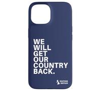 We Will Get Our Country Back - Restore Britain UK Coque pour iPhone 15