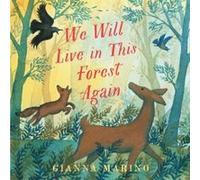 We Will Live in This Forest Again by Gianna Marino Gianna Marino (Auteur)