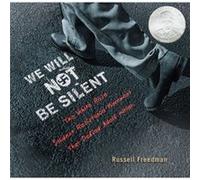 We Will Not Be Silent by Russell Freedman Russell Freedman, (Auteur)