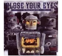 Close Your Eyes – We Will Overcome – CD audio – Import – Neuf