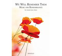 We Will Remember Them: Music For Remembrance: For Mixed-Voice Choirs