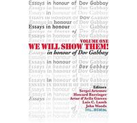 We Will Show Them! Essays In Honour Of Dov Gabbay. Volume 1