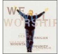 We Will Worship by Dennis Jerignan