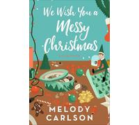 We Wish You a Messy Christmas: A Holiday Novella