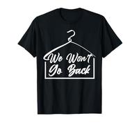 We Won't Go Back Feminism T-Shirt