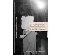 We Would Have Told Each Other Everything