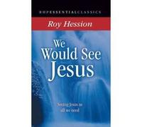 We Would See Jesus: Seeing Jesus as All We Need - [Version Originale] Roy Hession (Auteur)