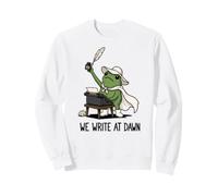 We Write At Dawn Frog Drôle Grenouille Meme Écriture Auteur Poésie Sweatshirt