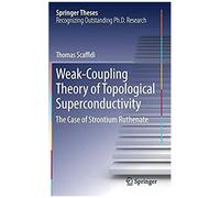 Weak-Coupling Theory Of Topological Superconductivity: The Case Of Strontium Ruthenate (Springer Theses)