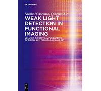 Weak Light Detection in Functional Imaging: Theoretical Fundaments of Digital Sipm Technologies and Pet