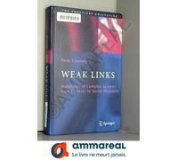 Weak Links: Stabilizers Of Complex Systems From Proteins To Social Networks
